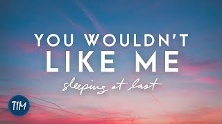 You Wouldn't Like Me | Sleeping At Last
