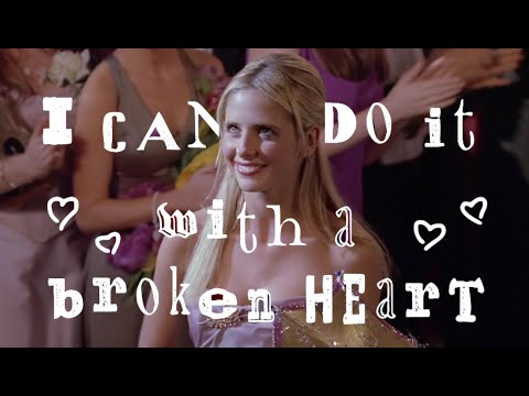 Buffy Summers | I Can Do It With a Broken Heart