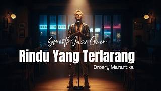 Download lagu Rindu Yang Terlarang – Broery Marantika | Cover Smooth Jazz Paling Syahdu & Menyentuh🎷🎵 mp3