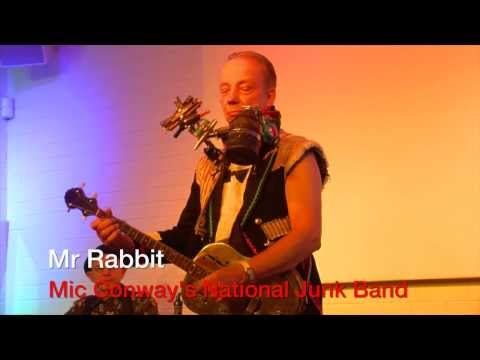 Mr Rabbit (Mic Conway's National Junk Band)