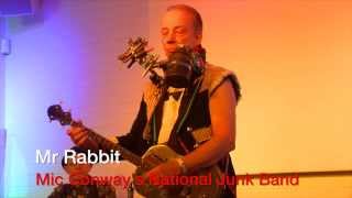 Mr Rabbit (Mic Conway's National Junk Band)