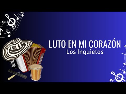 Luto En Mi Corazón - Los Inquietos del Vallenato - Video Letra