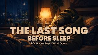 THE LAST SONG BEFORE SLEEP | 90s Boom Bap to End Your Day Right 🌙