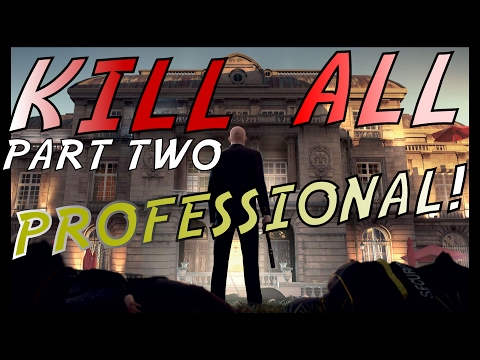 Professional Kill Everyone Part 2/2 - Hitman Paris