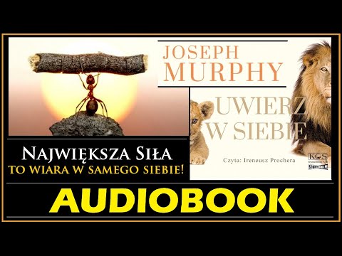 UWIERZ W SIEBIE Audiobook MP3 - Joseph Murphy (Jak uwierzyć w siebie z pomocą podświadomości?) 🎧