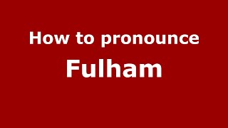 How to pronounce Fulham