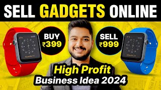 Sell Gadgets Online | Online Business Ideas 2024 | Social Seller Academy