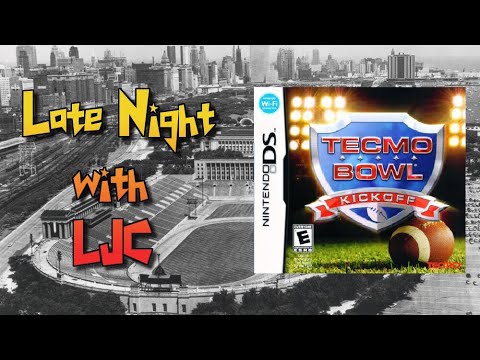 Late Night With LJC - Tecmo Bowl: Kickoff - Nintendo DS