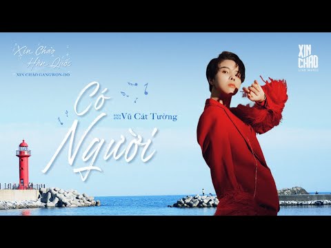 Có Người - Vũ Cát Tường | Live at Xin Chào Hàn Quốc - Xin Chào Gangwon-do