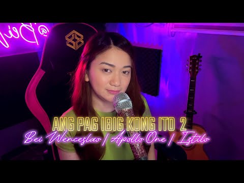 ANG PAGIBIG KONG ITO part 2 - APOLLO ONE | ISTILO 'Featuring BEI WENCESLAO