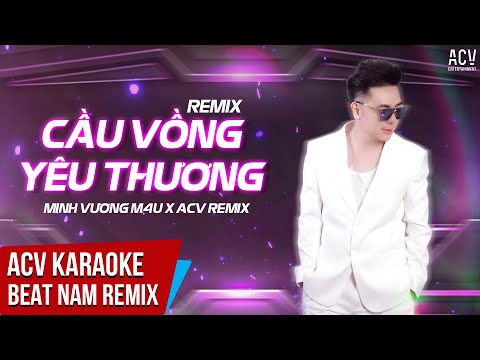 Karaoke | Cầu Vồng Yêu Thương Remix ( Deep House ) - Minh Vương M4U x ACV Remix | Beat Tone Chuẩn