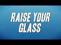 P Nk Raise Your Glass Lyrics