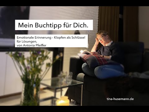 Mein Buchtipp #9: Emotionale Erinnerung - Klopfen als Schlüssel für Lösungen