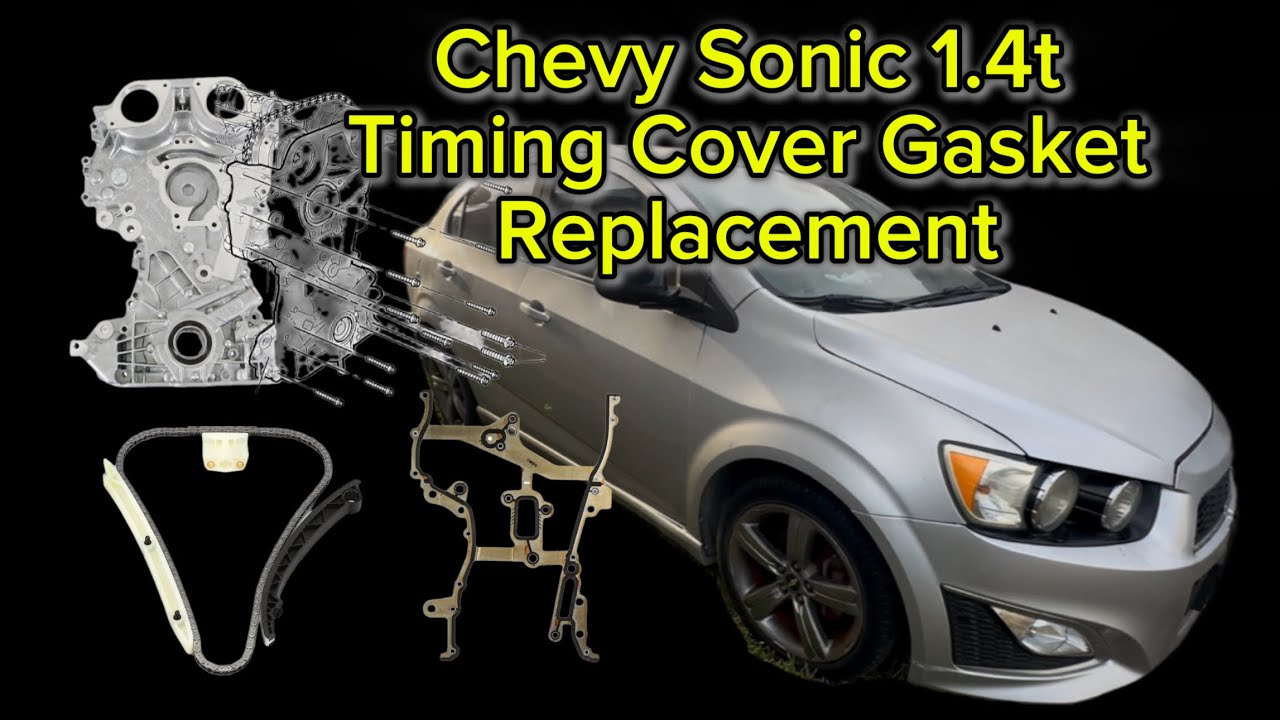 2012-2015 Chevy Sonic Cruze 1.4t  Timing Cover Gasket Replacement