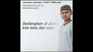 Download lagu Janam-Janam (OST Dilwale) Versi Islamik Cover by Idris Shamsuddin mp3