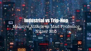 Massive Attack vs Mad Professor • Cool Monsoon (Weather Storm) • Nitzer Ebb • Alarm • Mashup Mixx