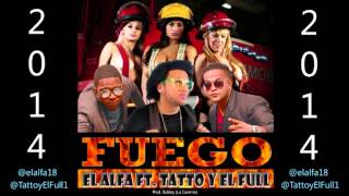Fuego - Tatto y EL Full ft. El Alfa