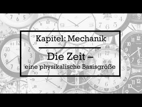 Die Zeit - eine physikalische Basisgröße
