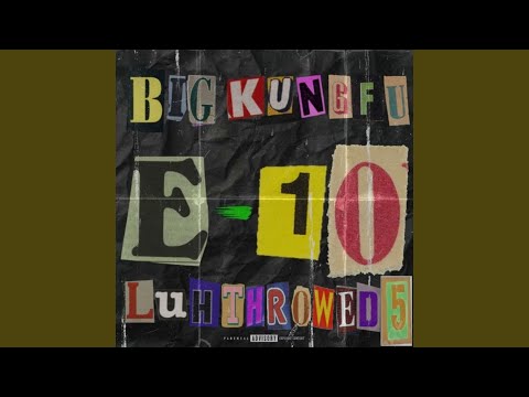 E10 (feat. LuhThrowed5)