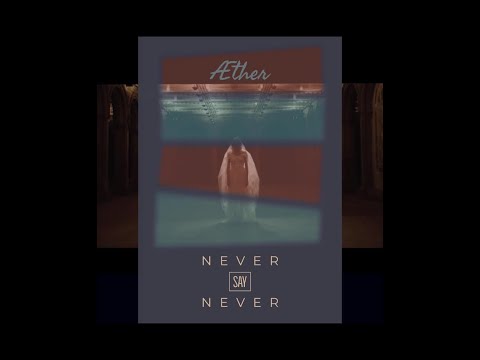 Æther - Never Say Never (Cover)