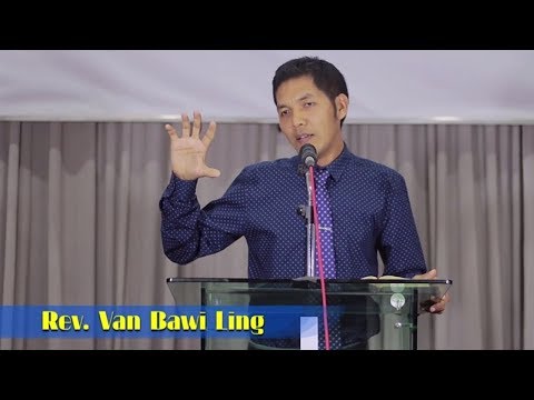 Rev. Van Bawi Ling - PEKNAK, THLACAMNAK LE RAWLULNAK (Sermon)