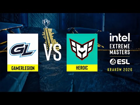 GamerLegion vs. HEROIC - IEM Kraków 2026 - Lower bracket