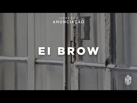 6. Lucas Gali -  Ei Brow (prod.LT)
