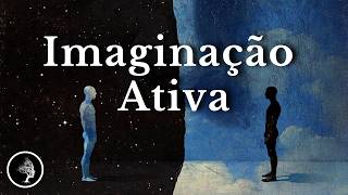 IMAGINAÇÃO ATIVA: Acessando o inconsciente para Alcançar a Totalidade - O Método definitivo de Jung