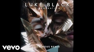 Luke Black - D-Generation (Luminous Remix) (Audio)