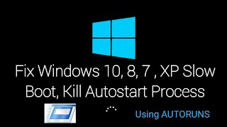 Fix slow boot time in windows | Autoruns | Kill autostart Process