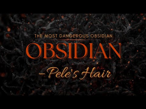 Pele’s Hair Obsidian: The Volcano Rock That Can Kill 🌋