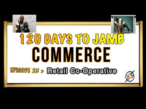 Retail Co-Operative Society » 120 Days To Jamb Commerce - Ep 23