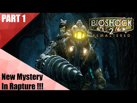 Bioshock 2 Remastered Gameplay Walkthrough Part 1- Into - The Big Daddy Simulator
