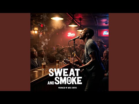 Sweat and Smoke