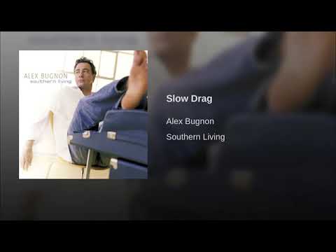 ALEX BUGNON Slow Drag