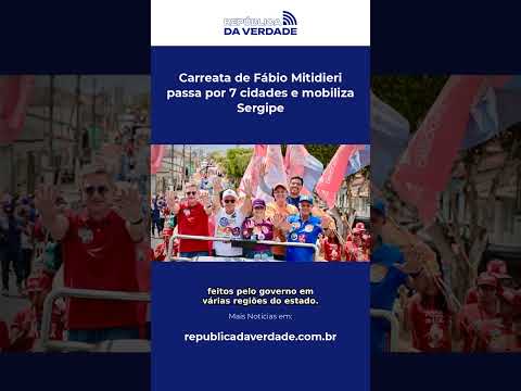Carreata de Fábio Mitidieri passa por 7 cidades e mobiliza Sergipe #Shorts