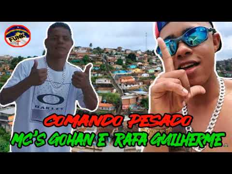 MC'S GOHAN E RAFA GUILHERME - COMANDO PESADO (DJ GAIATO) (FUNK DE PERNAMBUCO)