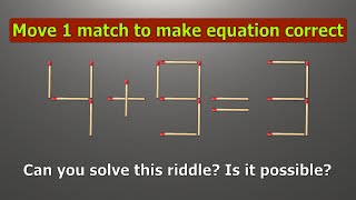 Fix the equation by moving 1 stick | Math puzzle 4+9=3 | Move 1 match to fix the equation