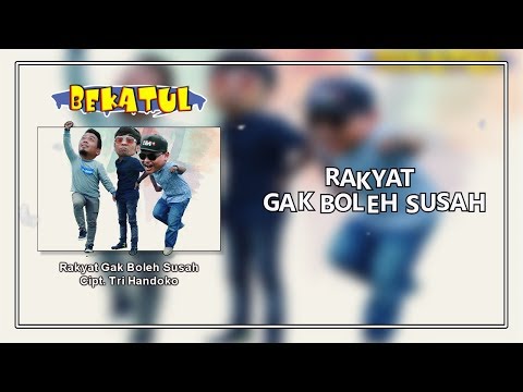 bekatul-rakyat-gak-boleh-susah-lirik
