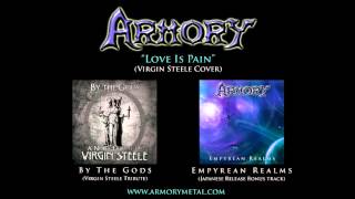 Armory “Love is Pain” (Virgin Steele cover)