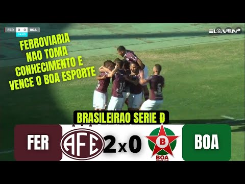 Ferroviária 2x0 Boa Esporte