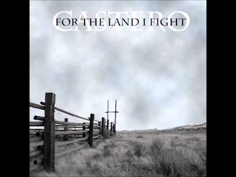CASTERO - FOR THE LAND I FIGHT