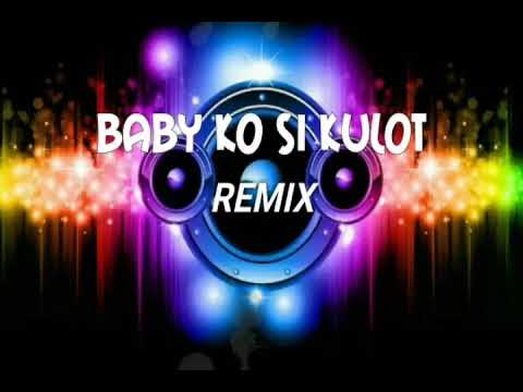 Baby ko si kulot (Remix)