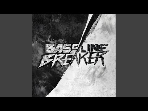 Bassline Breaker