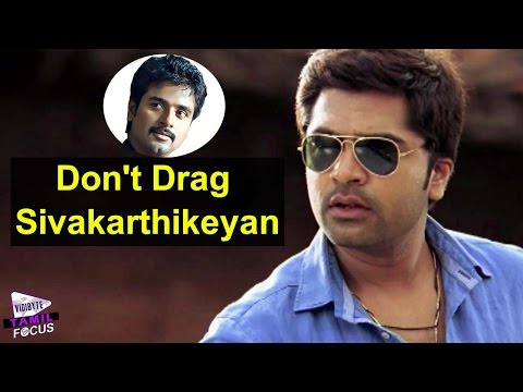 Don’t Drag Sivakarthikeyan’s Name in ‘Beep Song' Controversy : Simbu