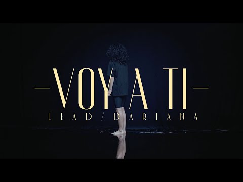 LEAD, Dariana - Voy a Ti  (Lyric Video Oficial)