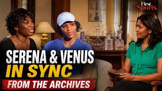 Serena Williams Returns: Exclusive India Interview With The Sisters From the Archives | First Sports