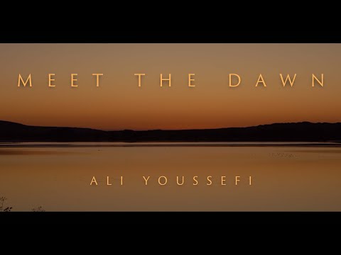 Meet the Dawn - Ali Youssefi