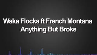 Waka Flocka ft French Montana - Anything But Broke (Decaf'd)