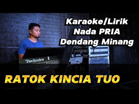 RATOK KINCIA TUO ( Dendang Minang Remix ) - Karaoke/Lirik Nada PRIA